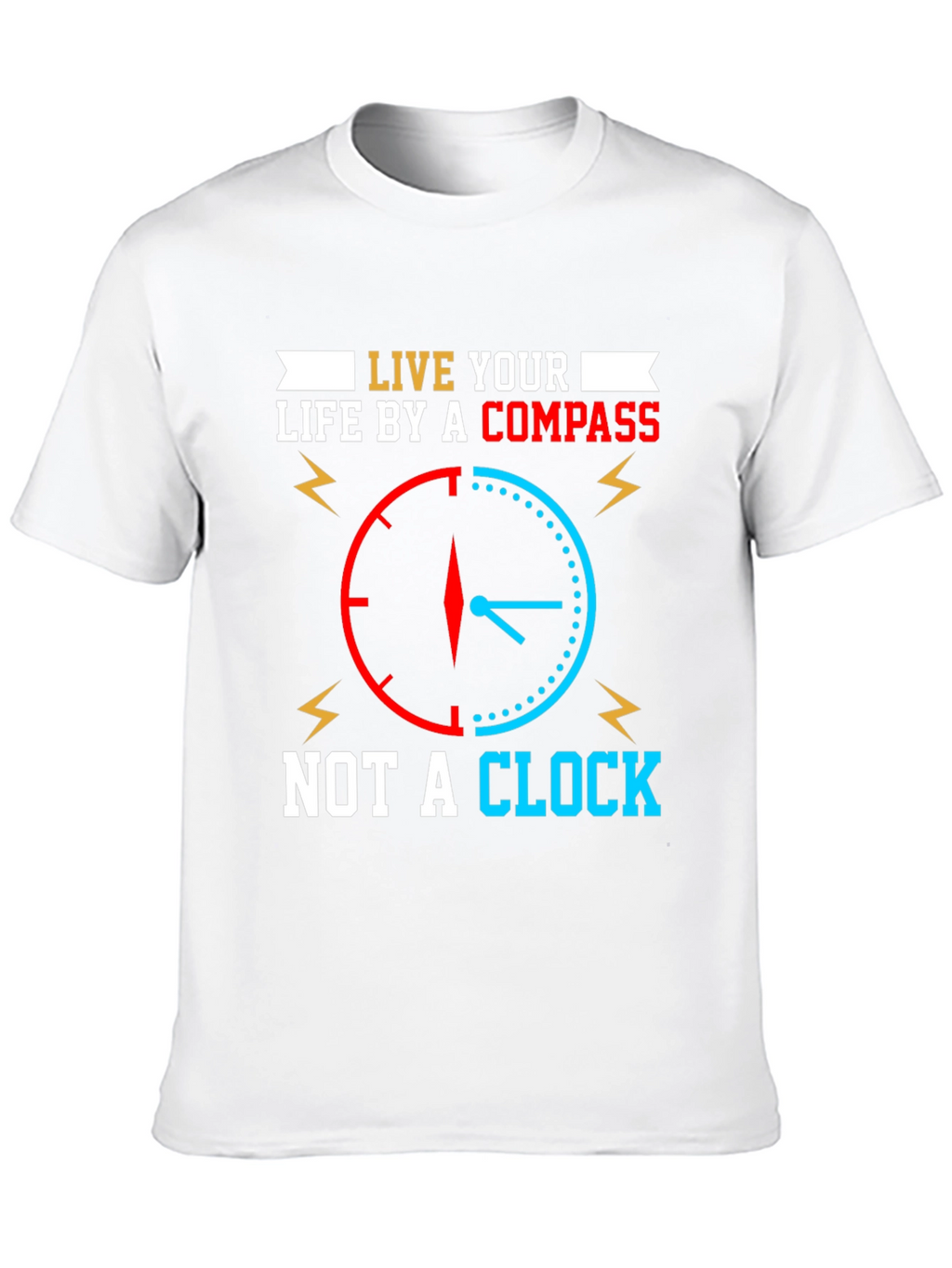 Live by Compass Not Clock T-Shirt