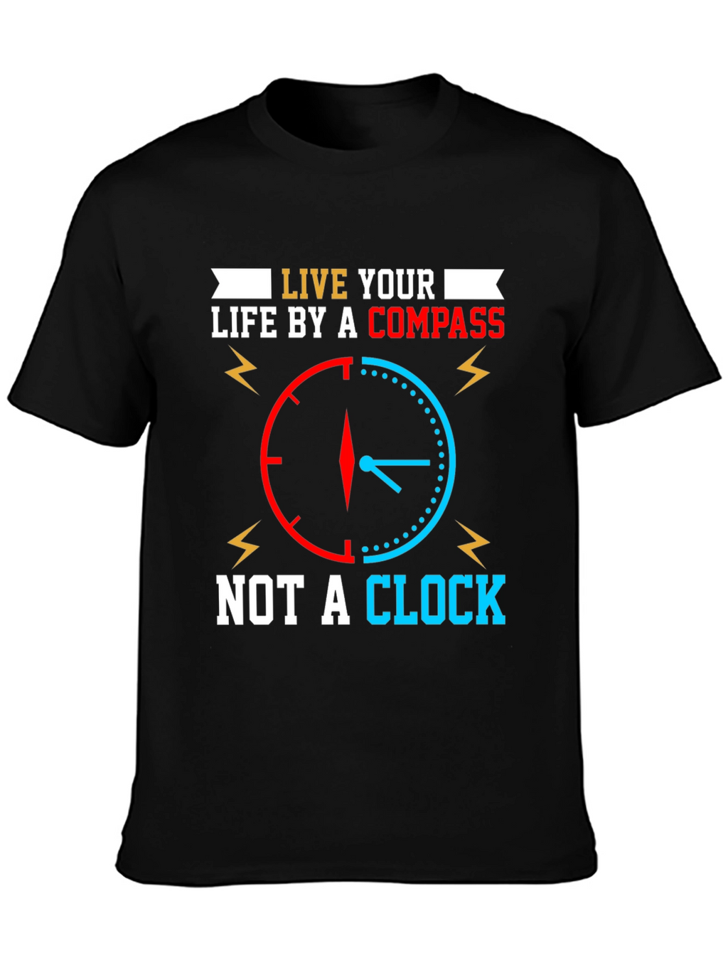 Live by Compass Not Clock T-Shirt