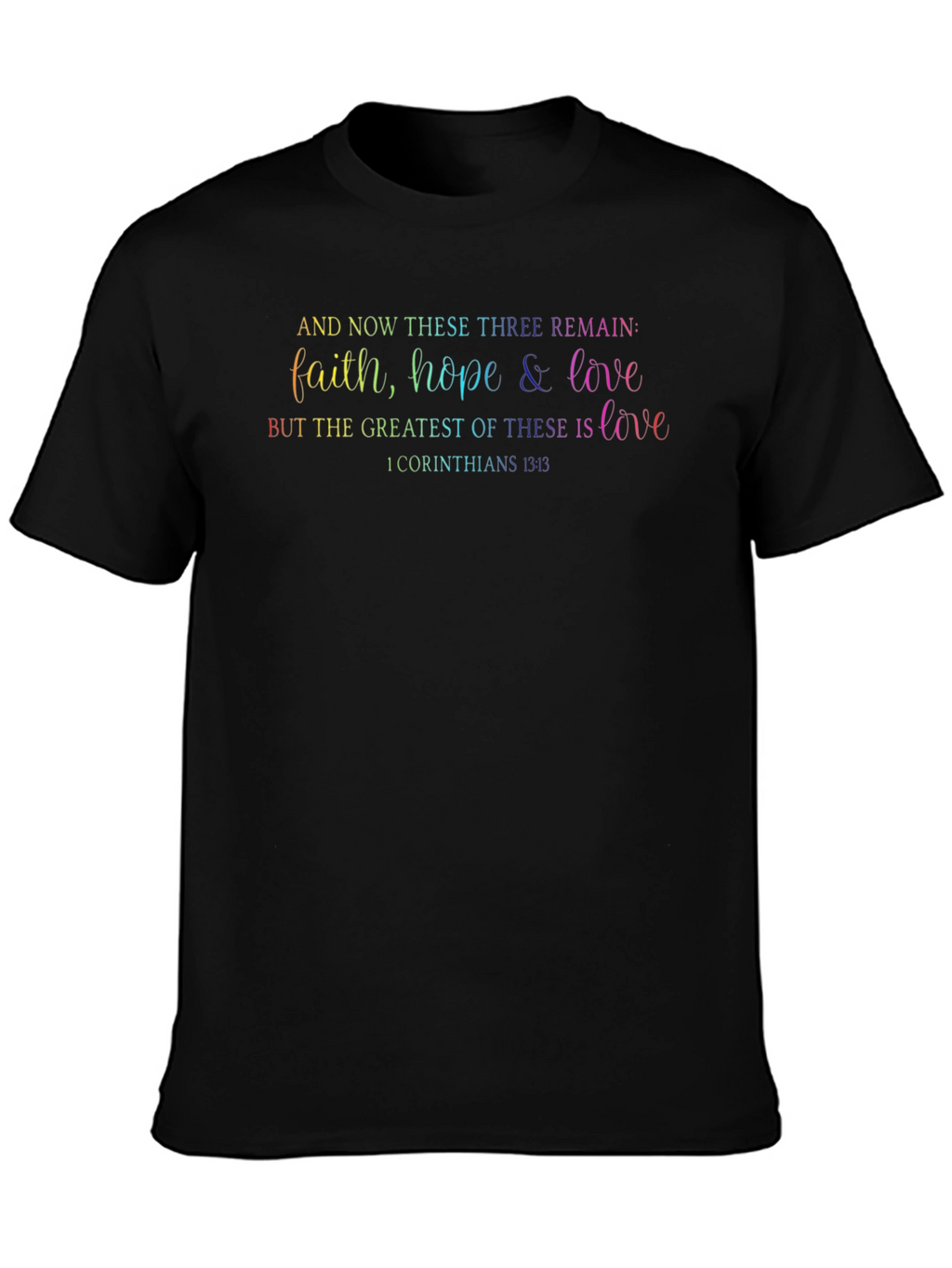 Faith Hope Love T-Shirt - Christian Verse Tee