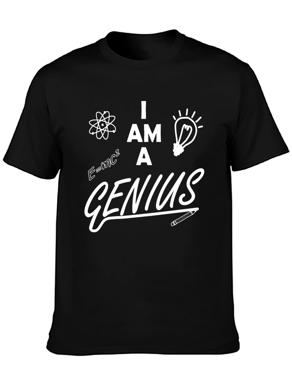 I am a Genius Graphic T-Shirt