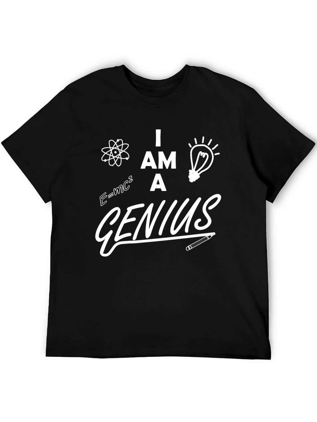 I am a Genius Graphic T-Shirt