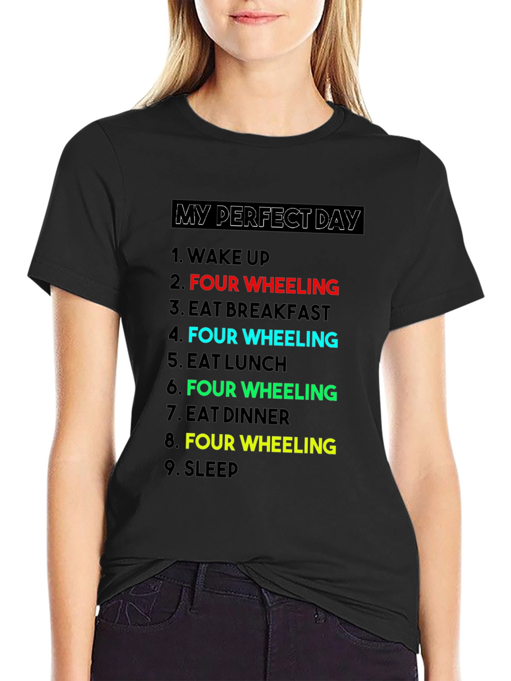 My Perfect Day: Four Wheeling T-Shirt