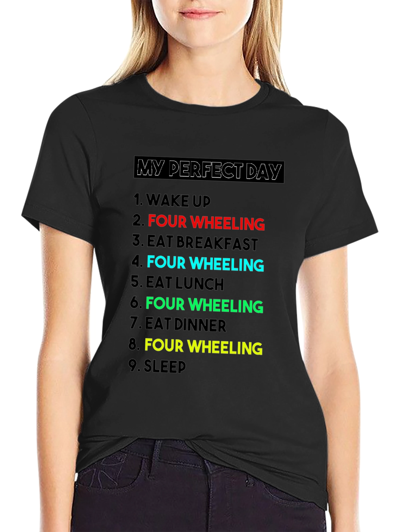 My Perfect Day: Four Wheeling T-Shirt