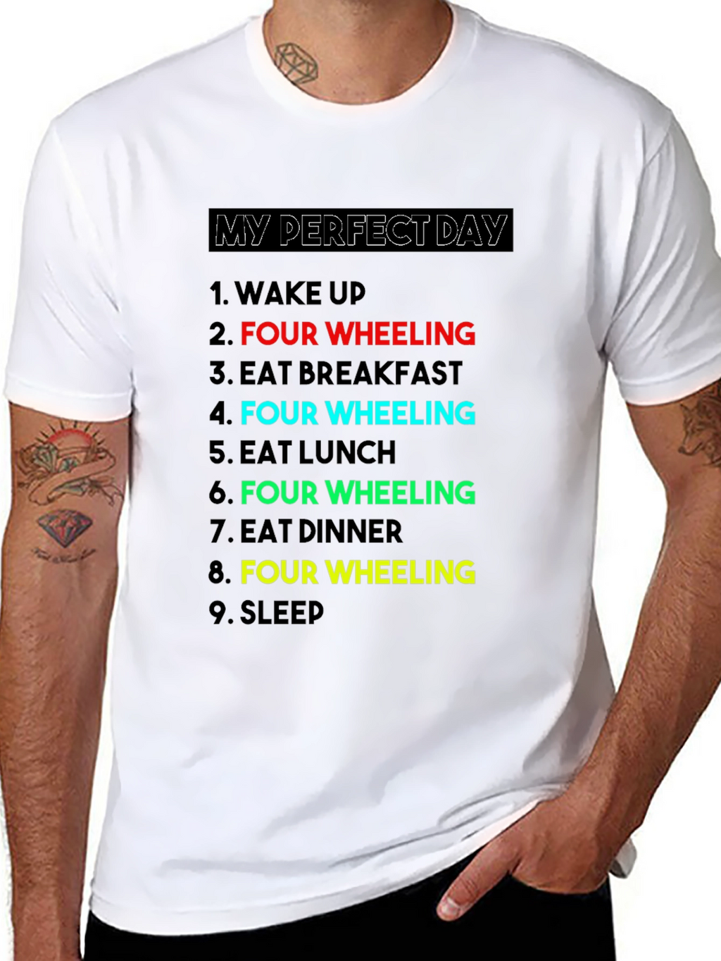 My Perfect Day: Four Wheeling T-Shirt