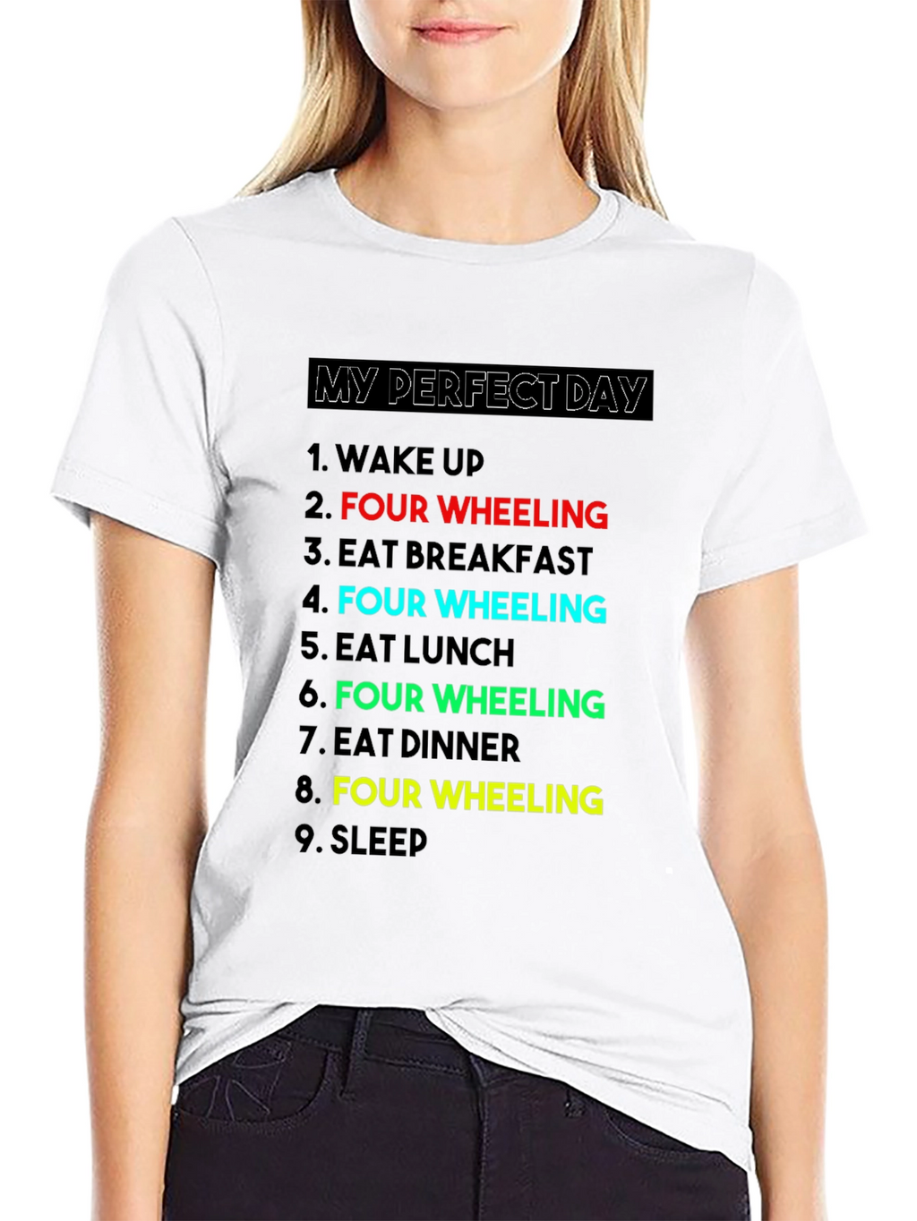 My Perfect Day: Four Wheeling T-Shirt