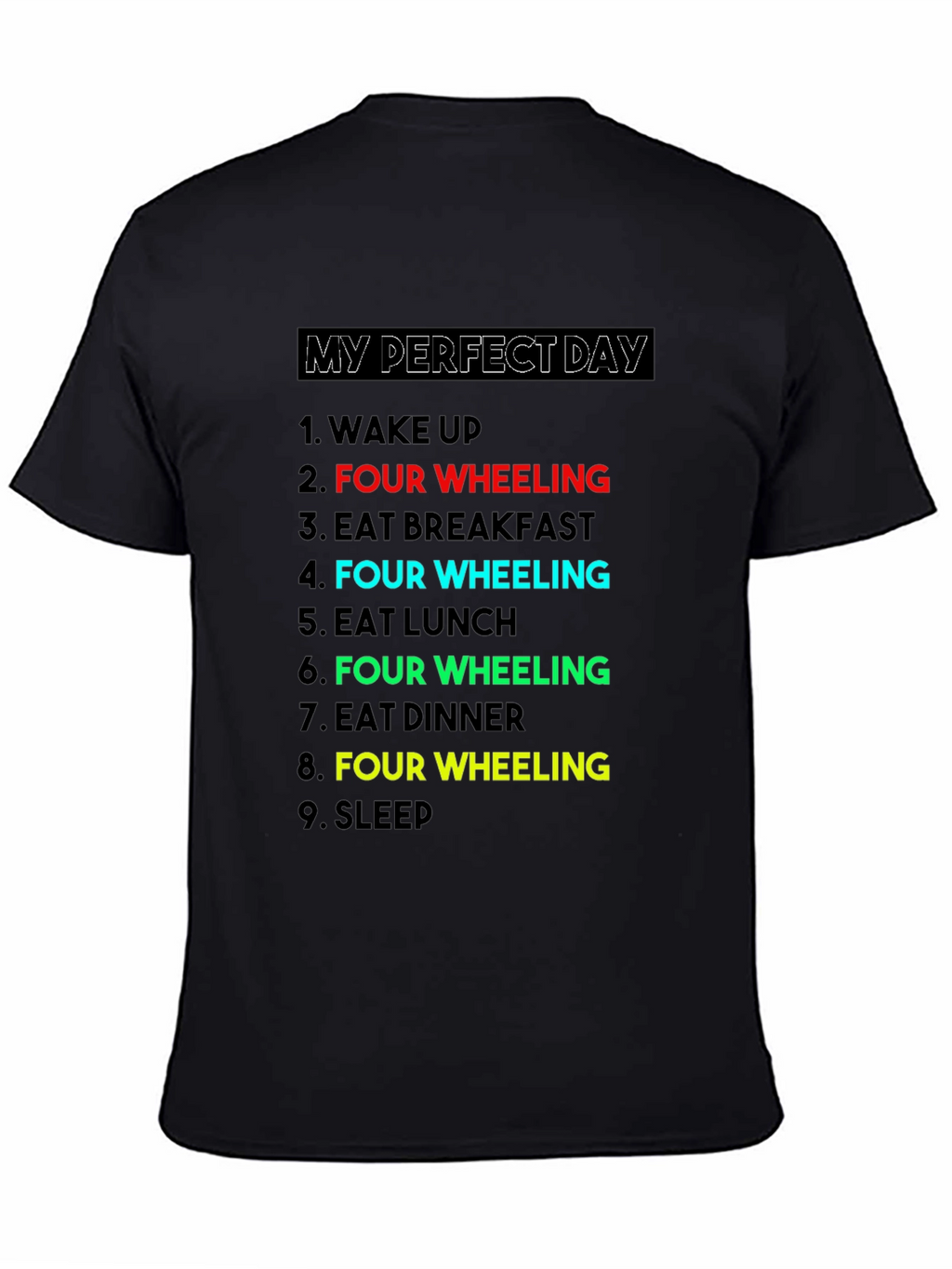 My Perfect Day: Four Wheeling T-Shirt