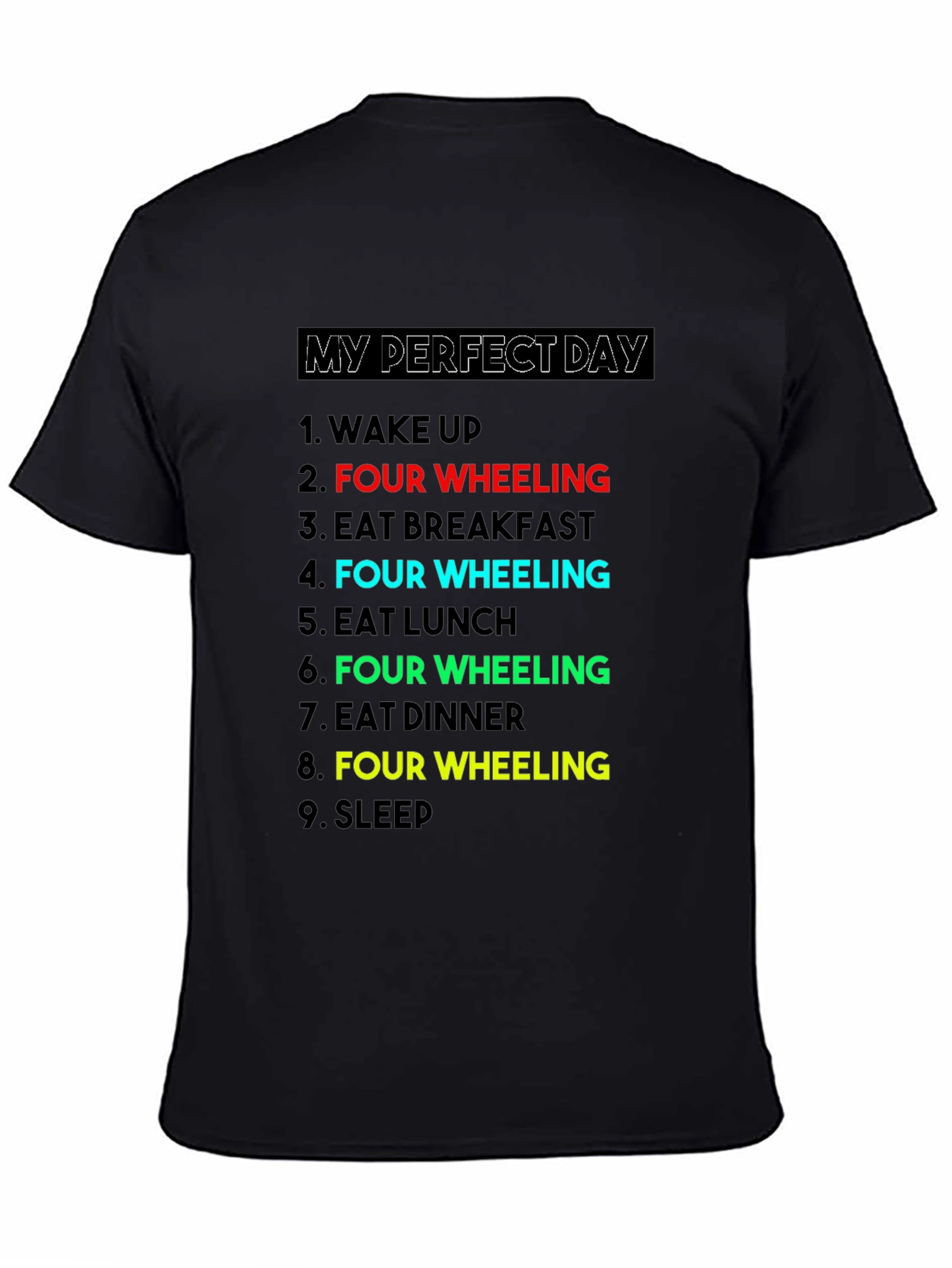 My Perfect Day: Four Wheeling T-Shirt