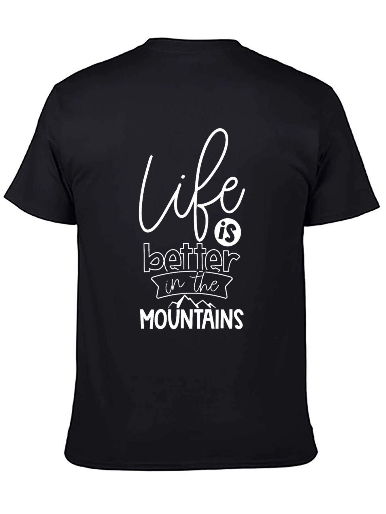 Life is Better in the Mountains Graphic Tee