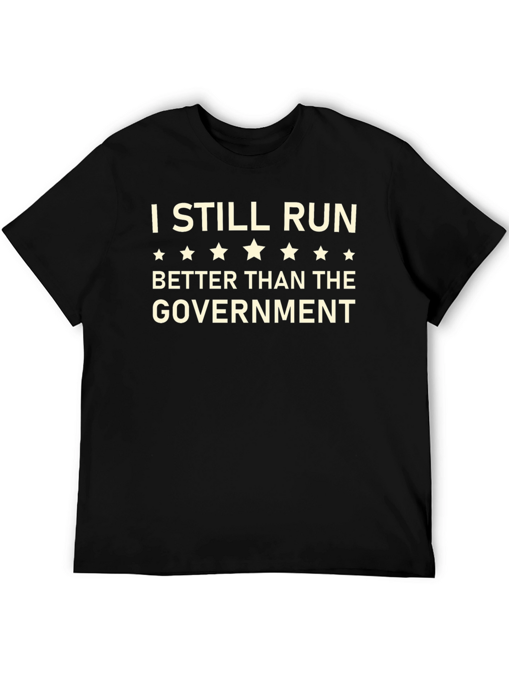 I Still Run Better Than The Government T-Shirt
