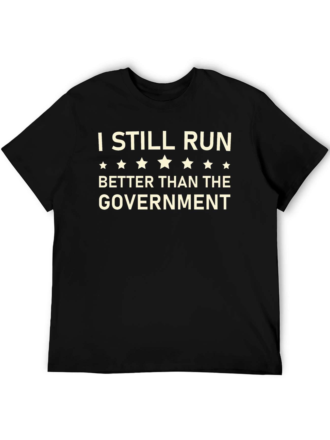 I Still Run Better Than The Government T-Shirt