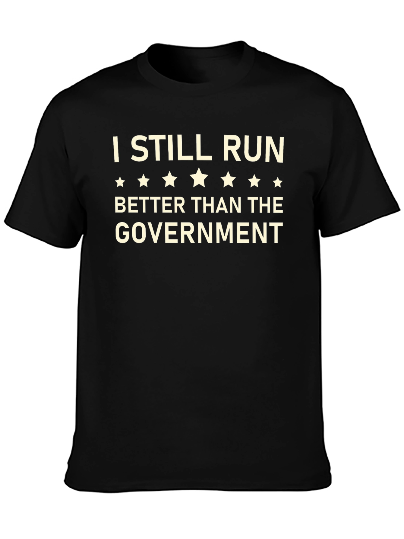 I Still Run Better Than The Government T-Shirt