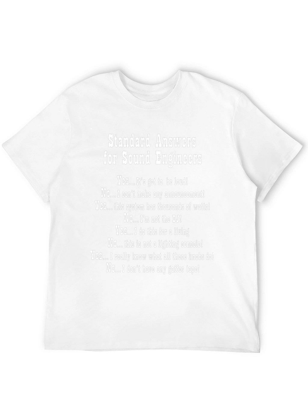 Sound Engineer Humor T-Shirt - Standard Answers
