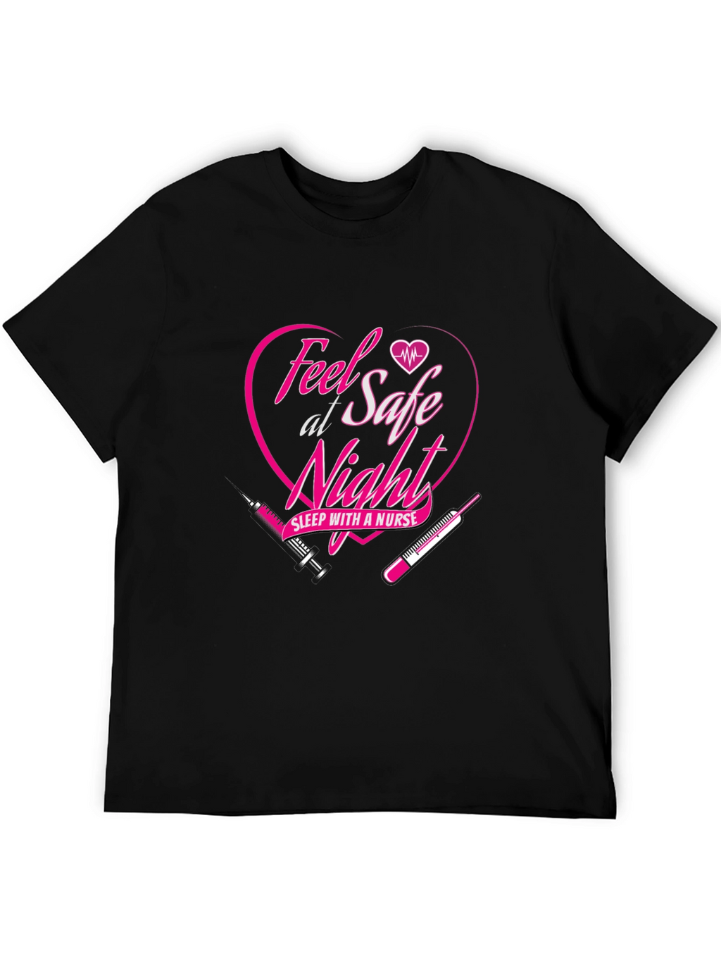 Feel Safe Sleep with a Nurse Graphic Tee