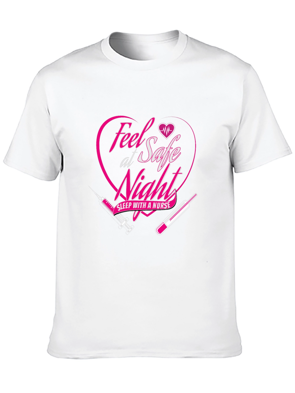 Feel Safe Sleep with a Nurse Graphic Tee