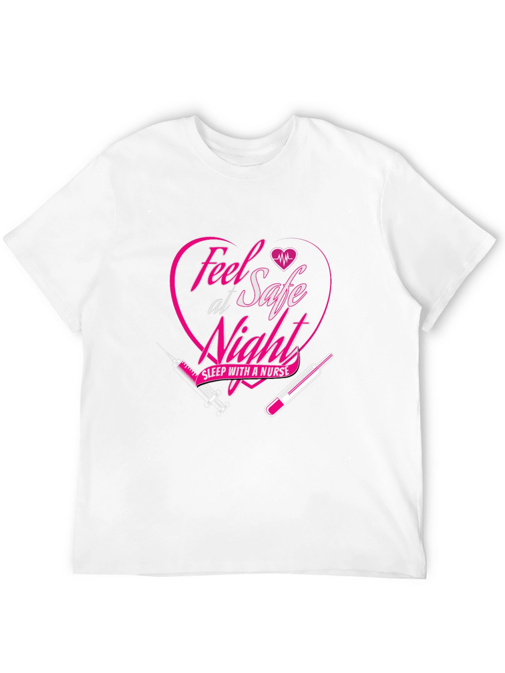 Feel Safe Sleep with a Nurse Graphic Tee