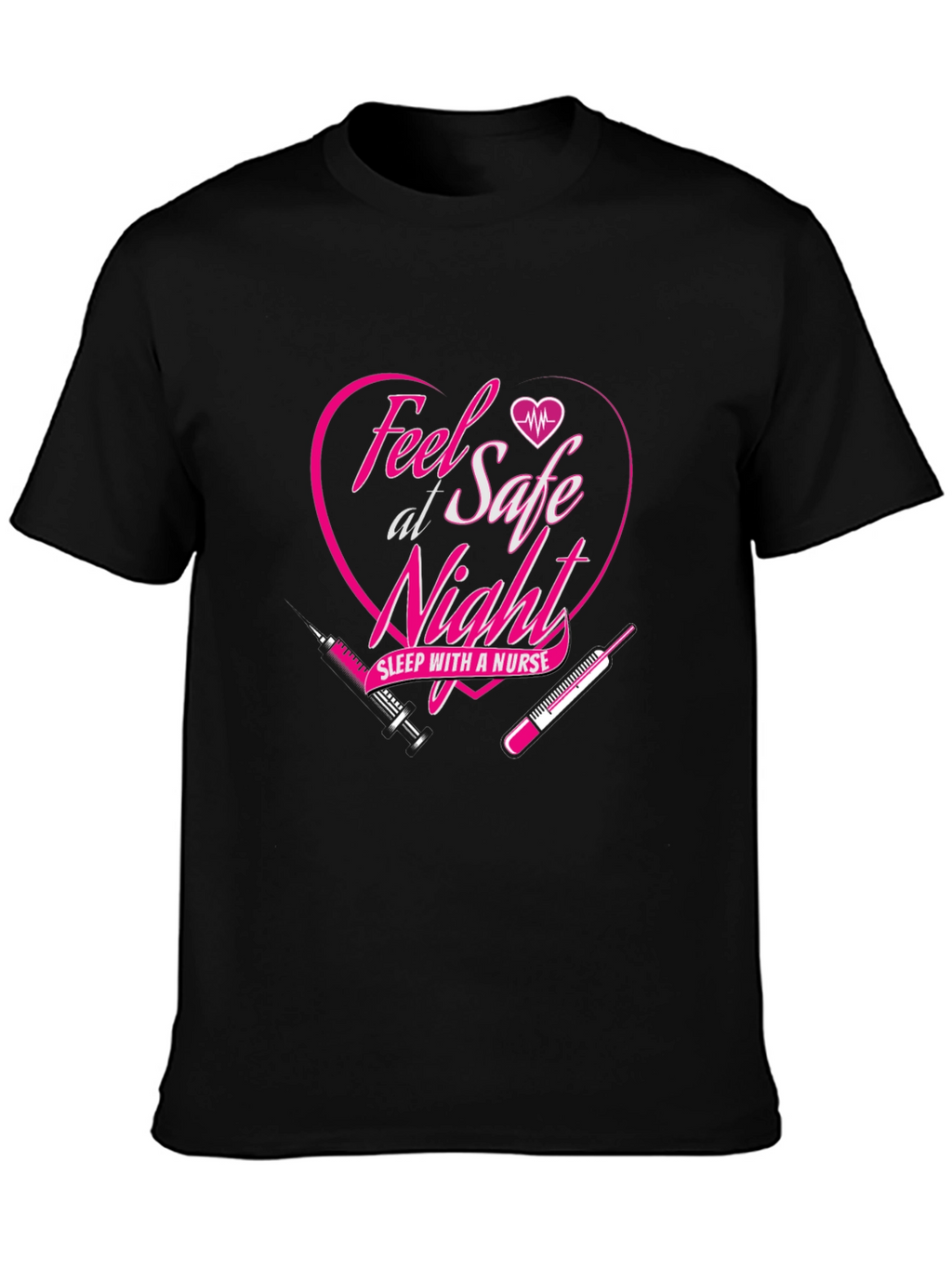 Feel Safe Sleep with a Nurse Graphic Tee