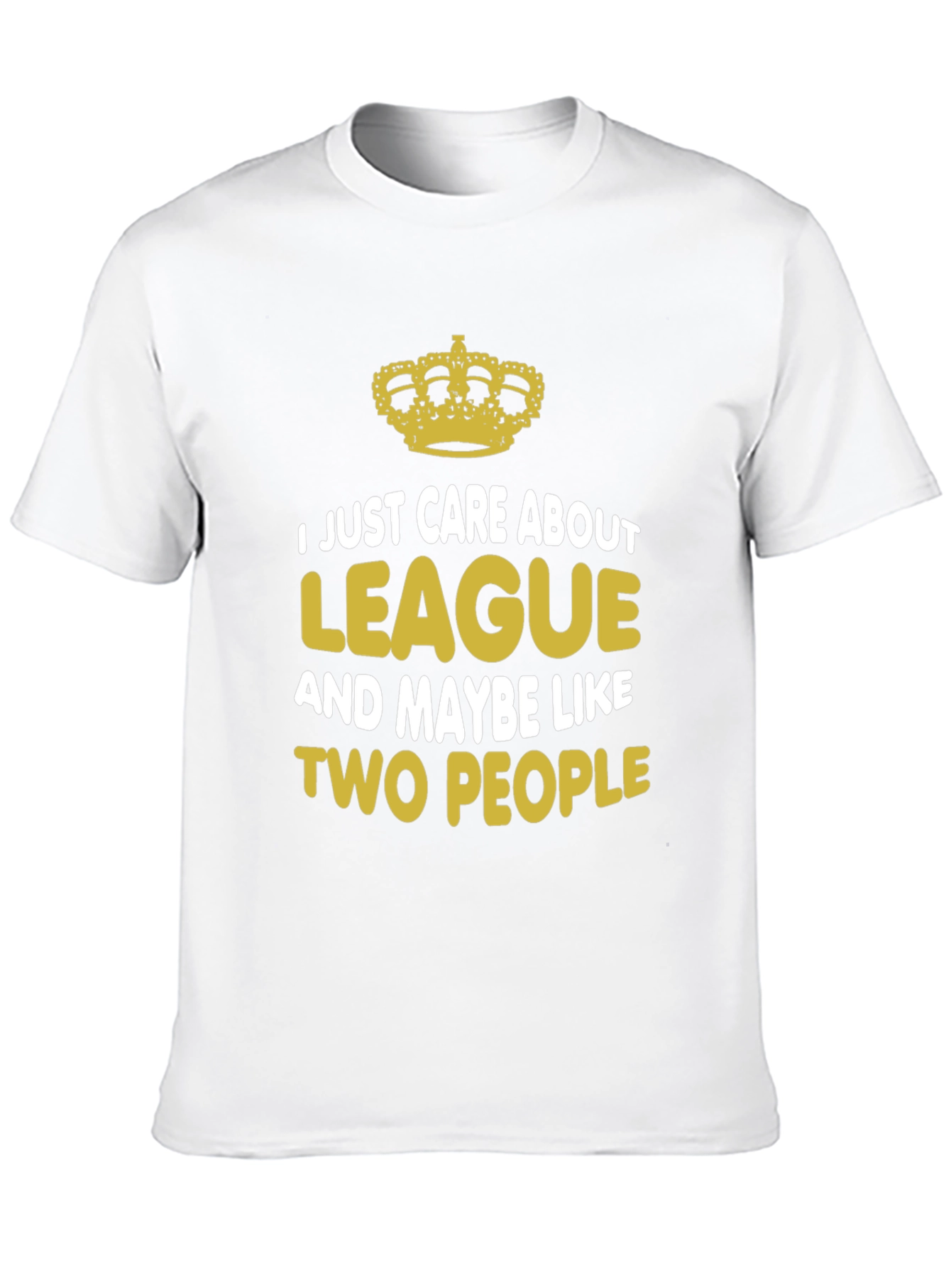 I Just Care About League T-Shirt