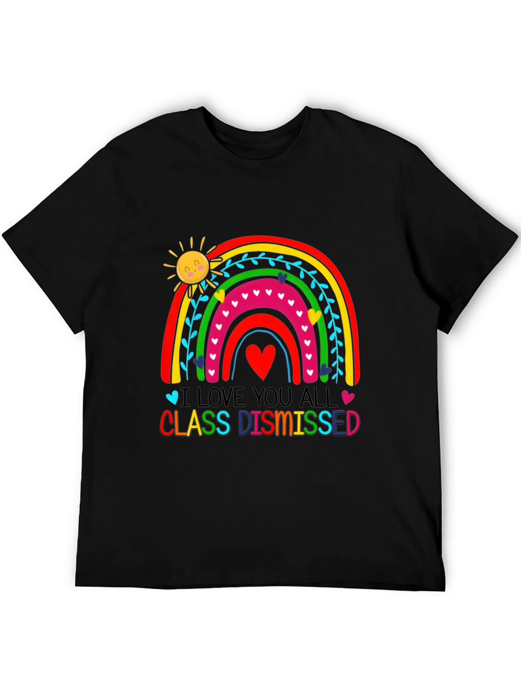 I Love You All Class Dismissed Black T-Shirt