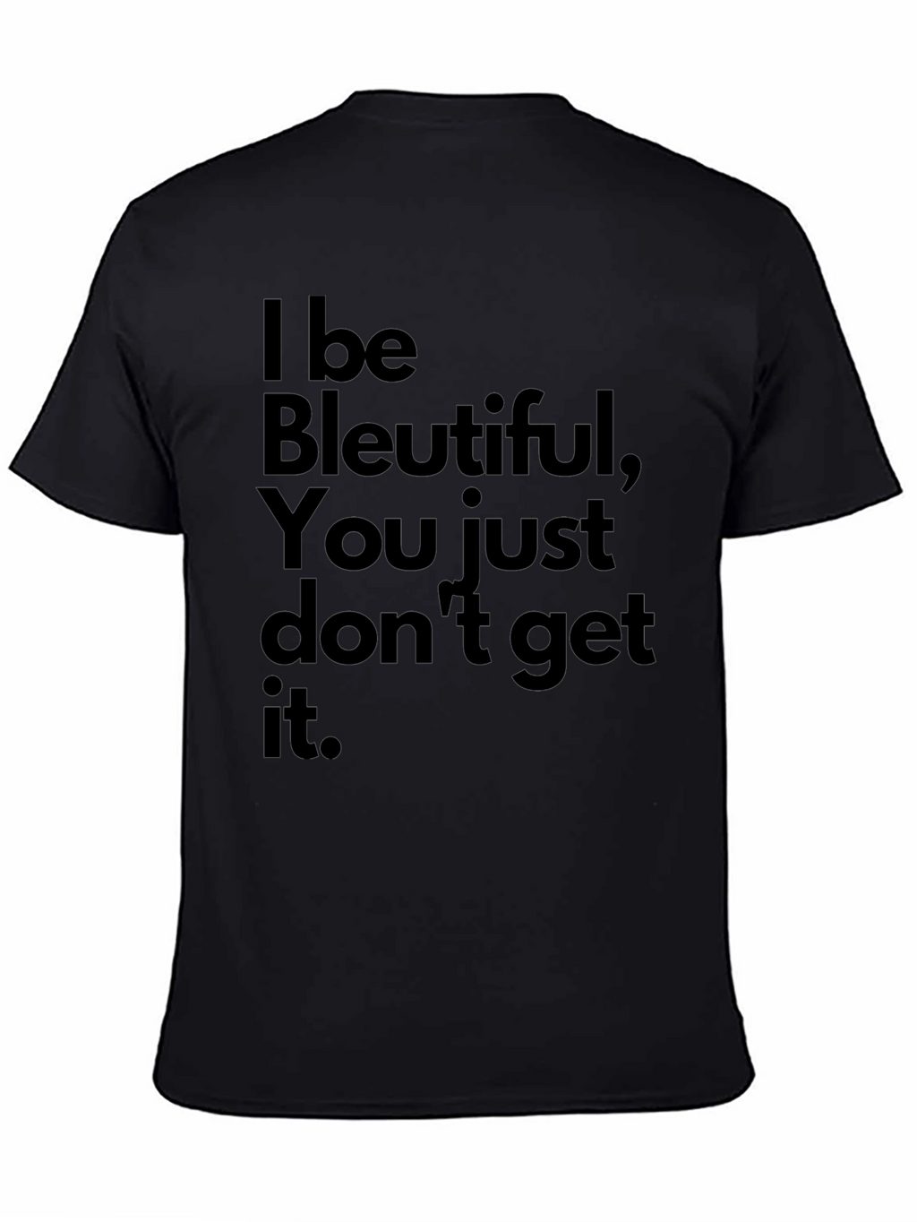 Bleutiful Graphic T-Shirt - Unisex Casual Tee