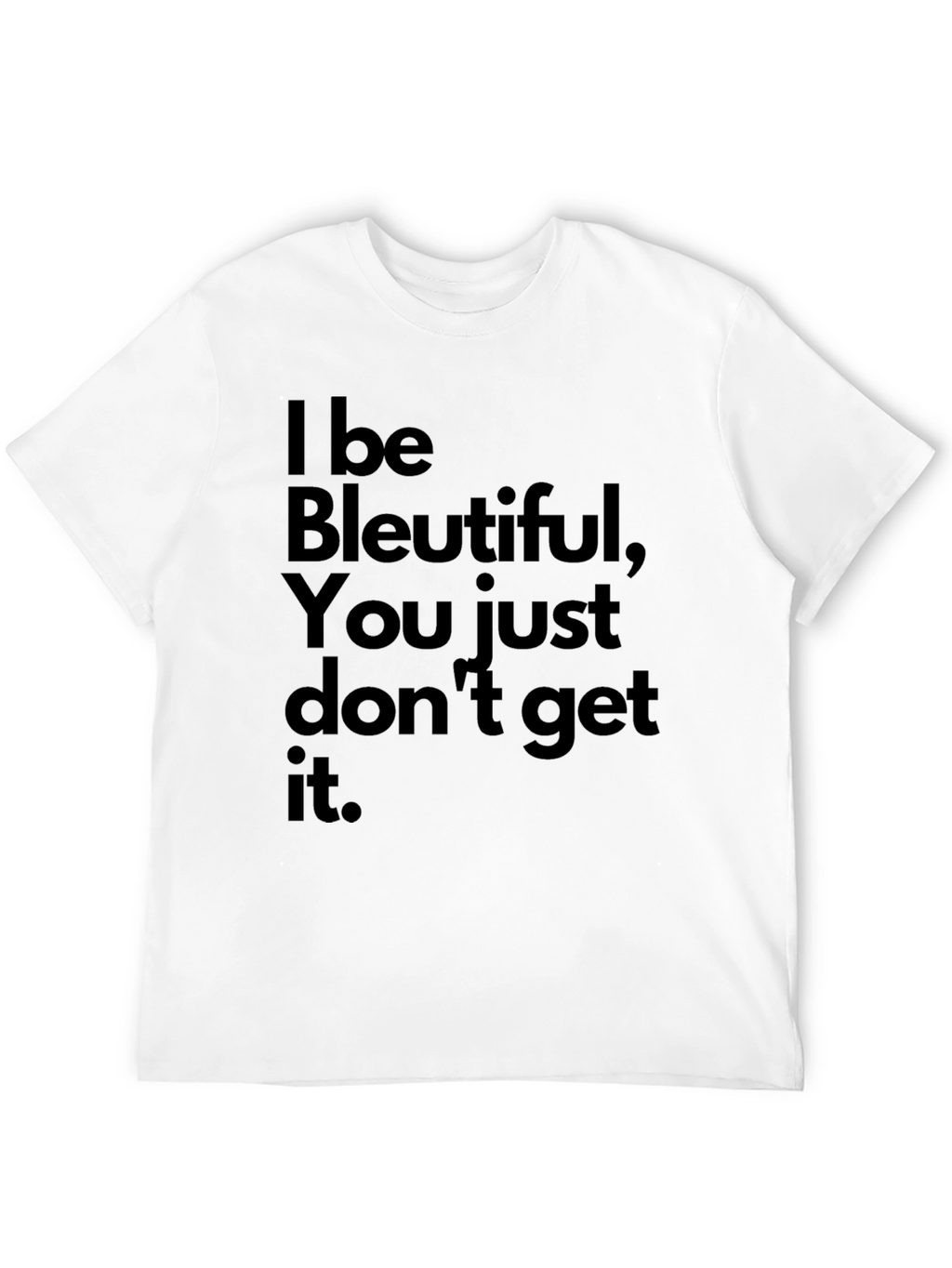 Bleutiful Graphic T-Shirt - Unisex Casual Tee