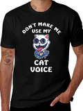 Dont Make Me Use My Cat Voice Black T-Shirt