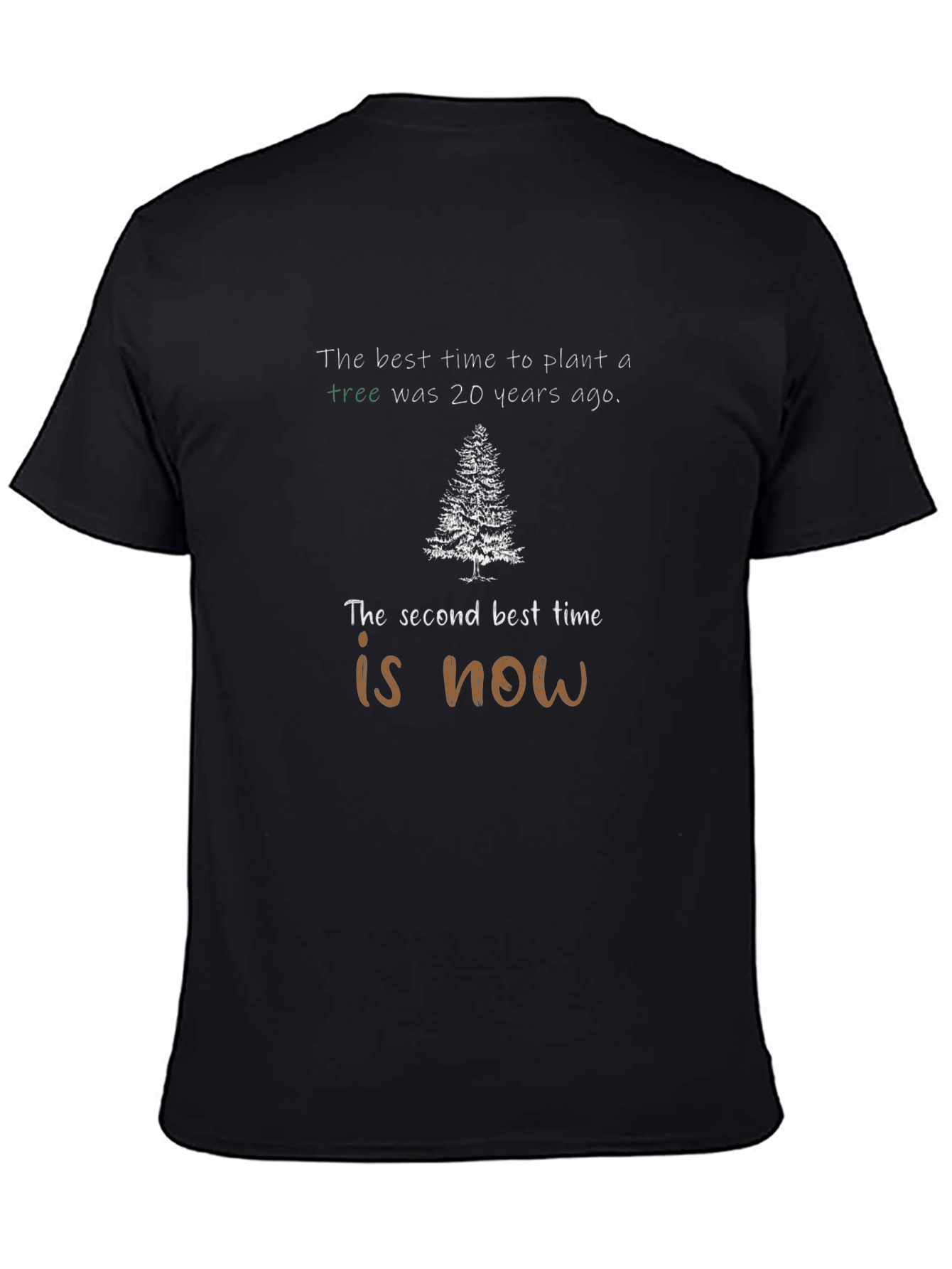Plant a Tree T-Shirt: Best Time is Now