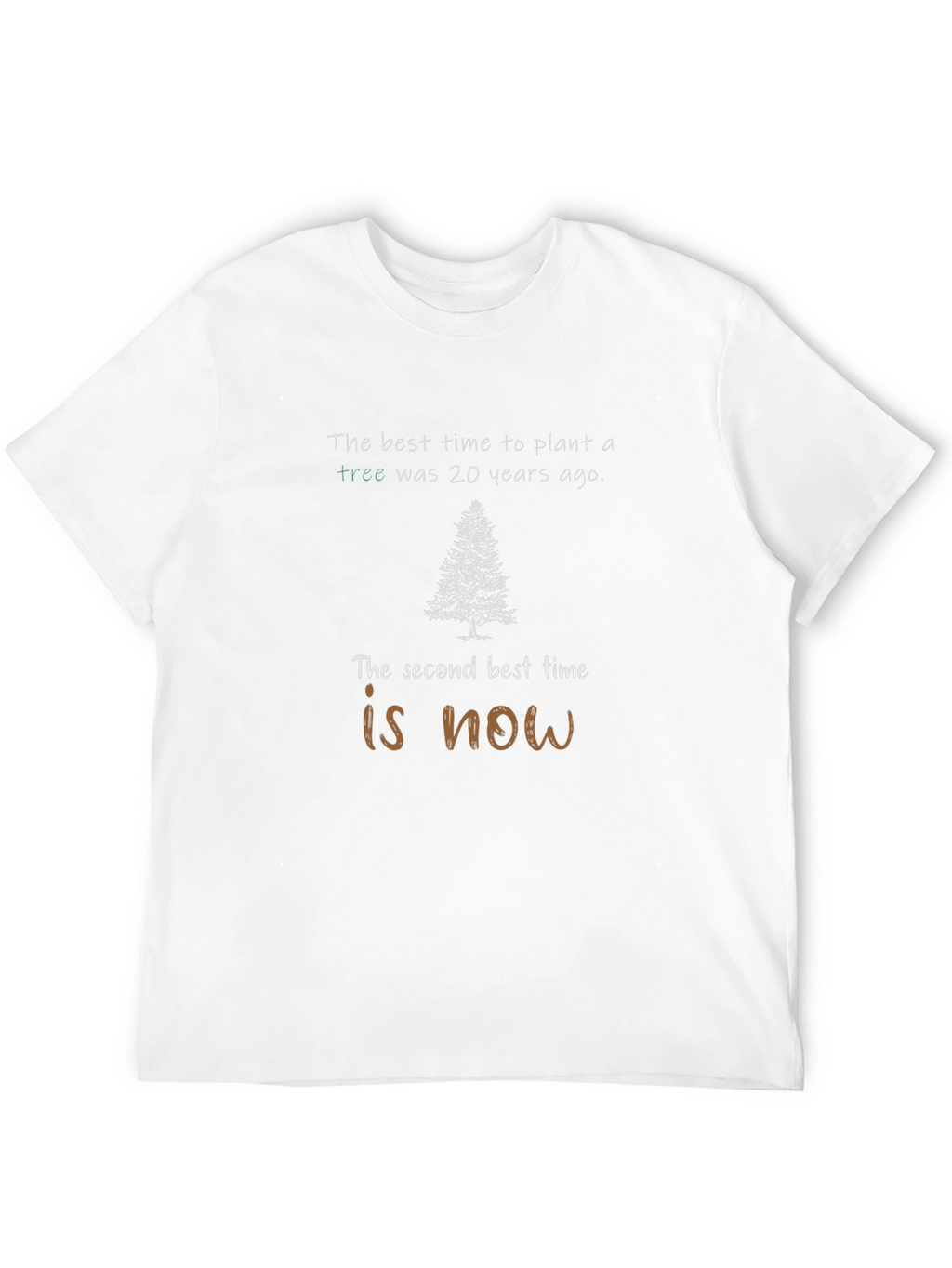Plant a Tree T-Shirt: Best Time is Now