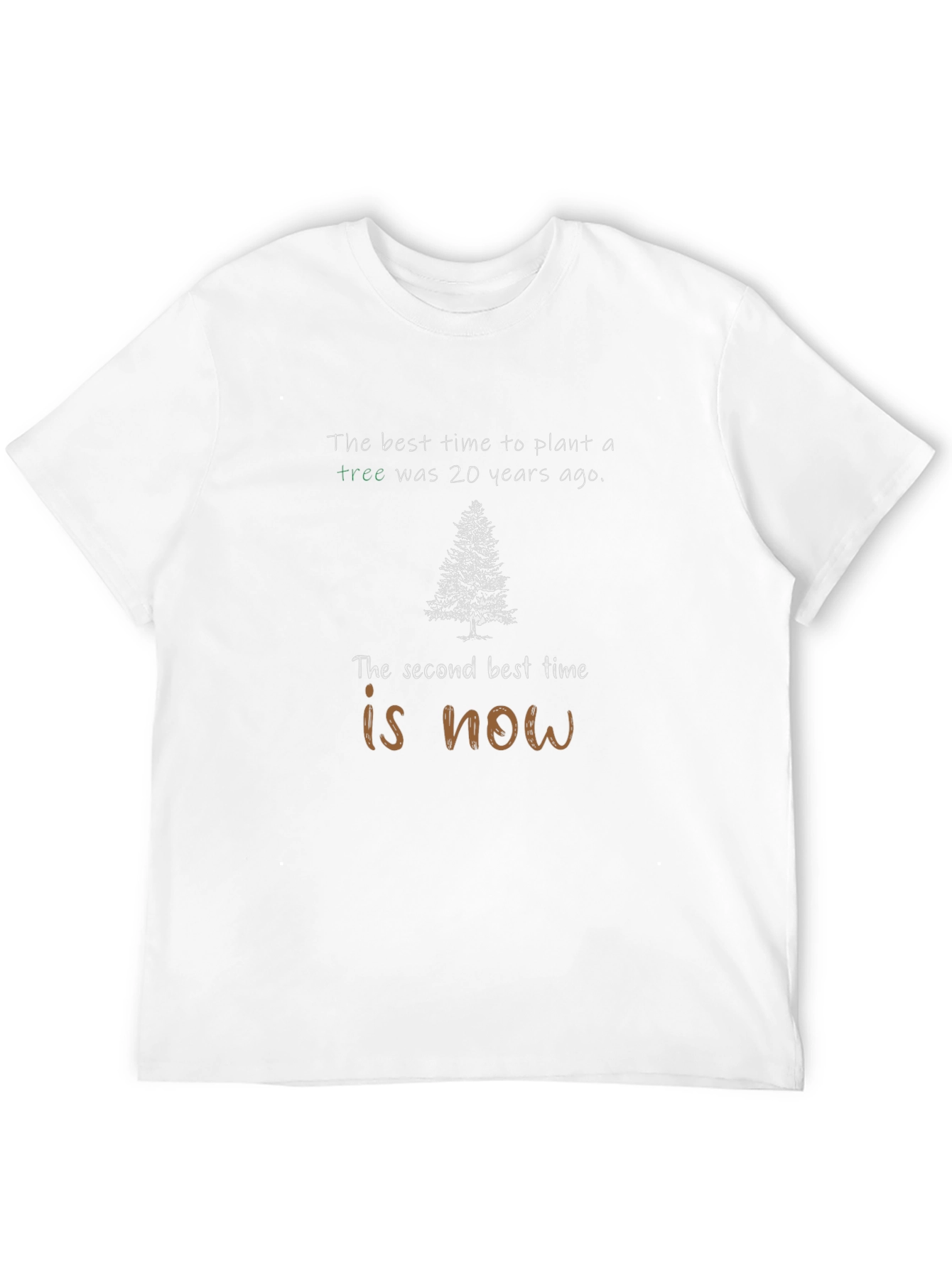 Plant a Tree T-Shirt: Best Time is Now