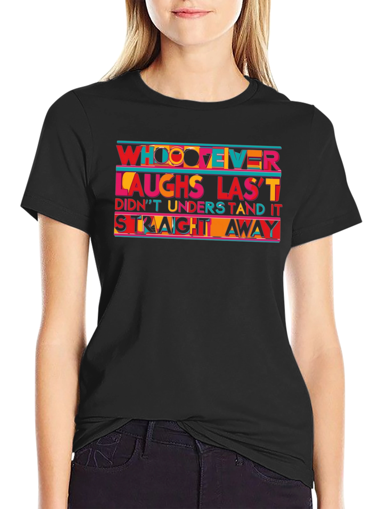Humorous Whoever Laughs Last T-Shirt