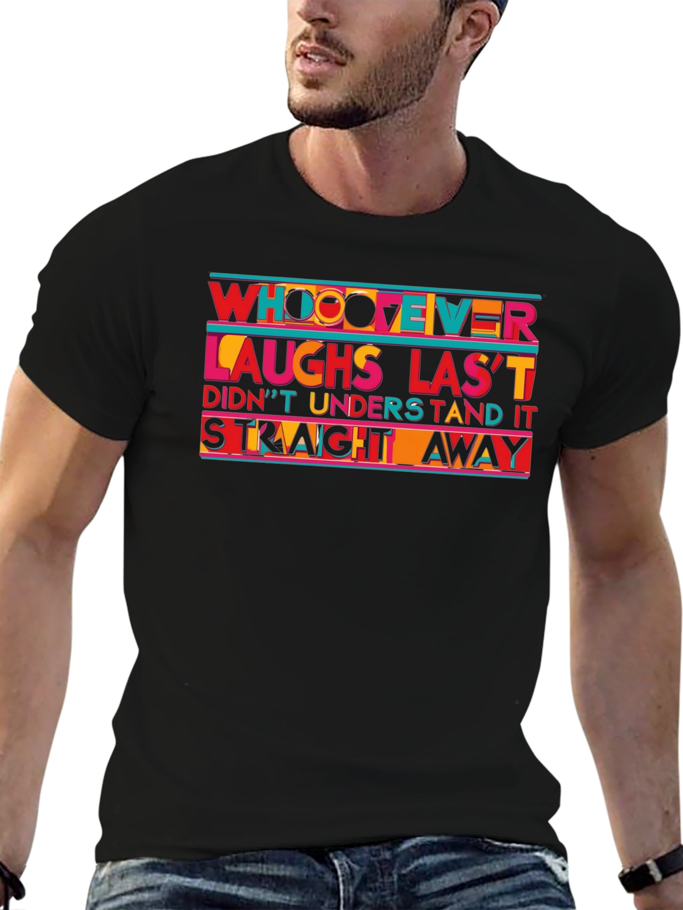 Humorous Whoever Laughs Last T-Shirt