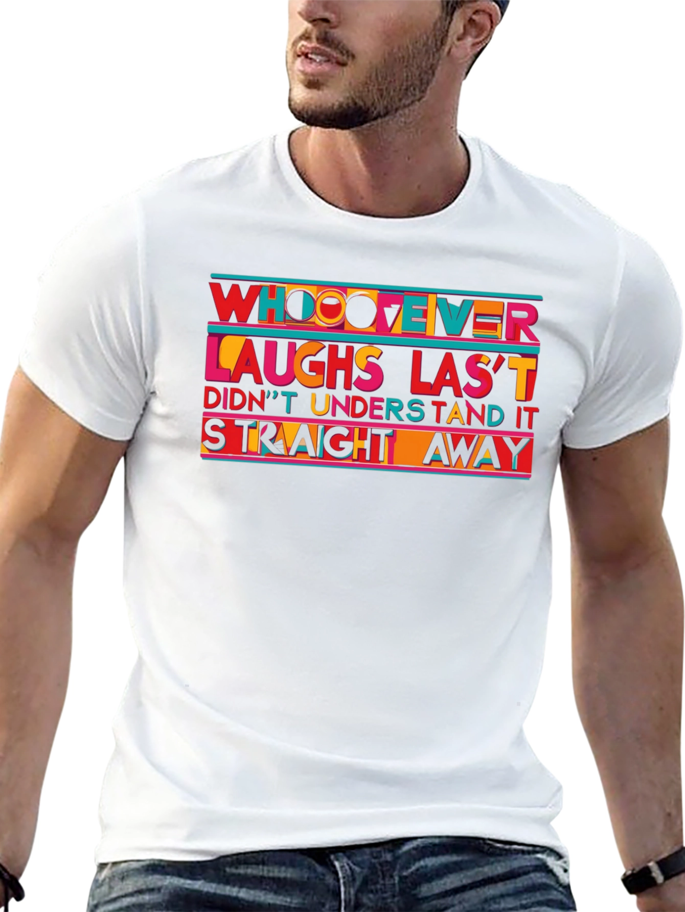 Humorous Whoever Laughs Last T-Shirt