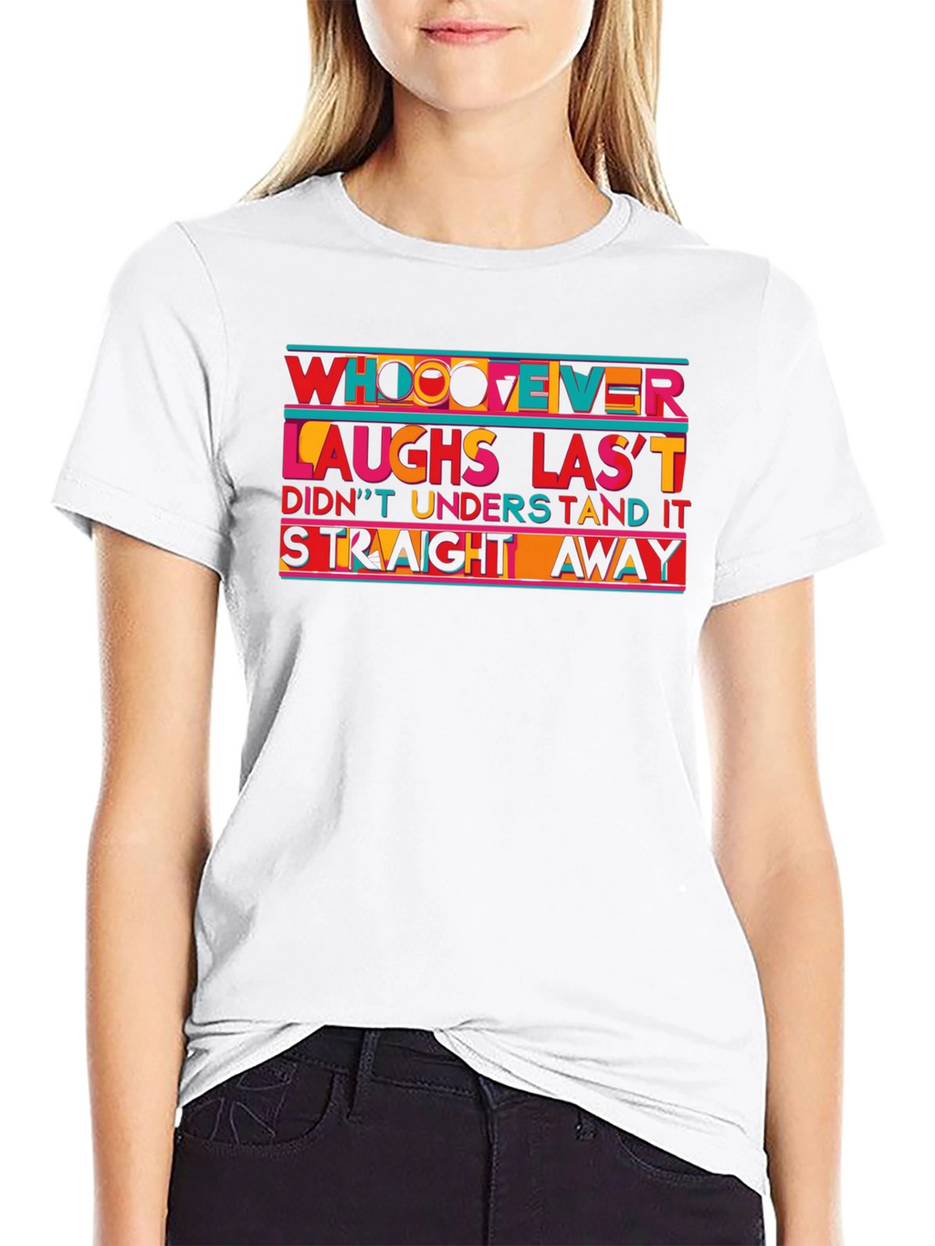 Humorous Whoever Laughs Last T-Shirt