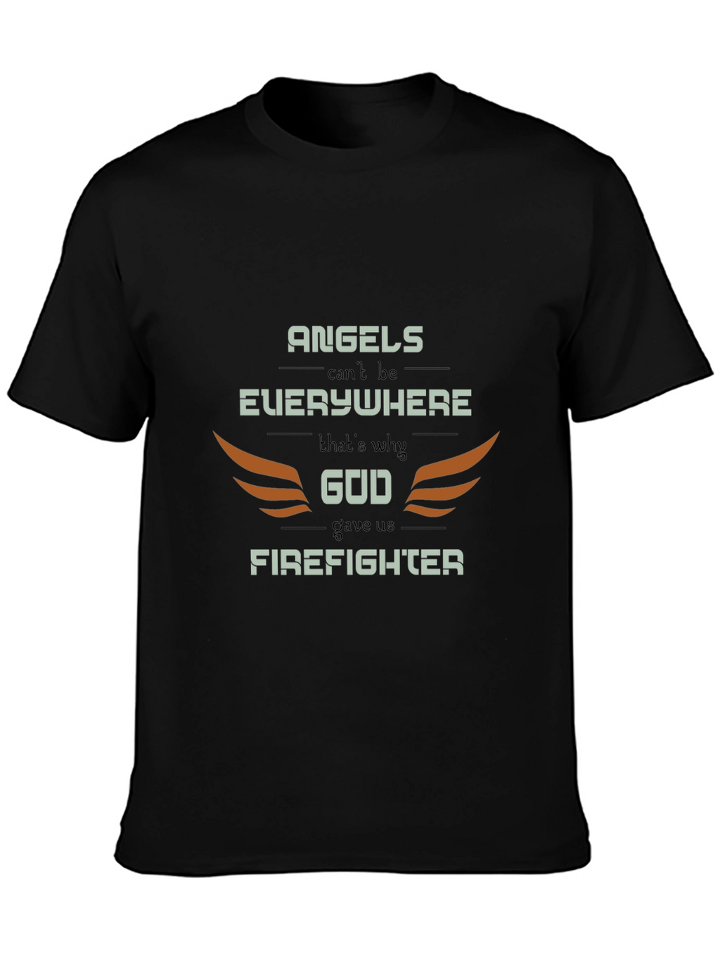 Firefighter Graphic Tee - Angels Cant Be Everywhere