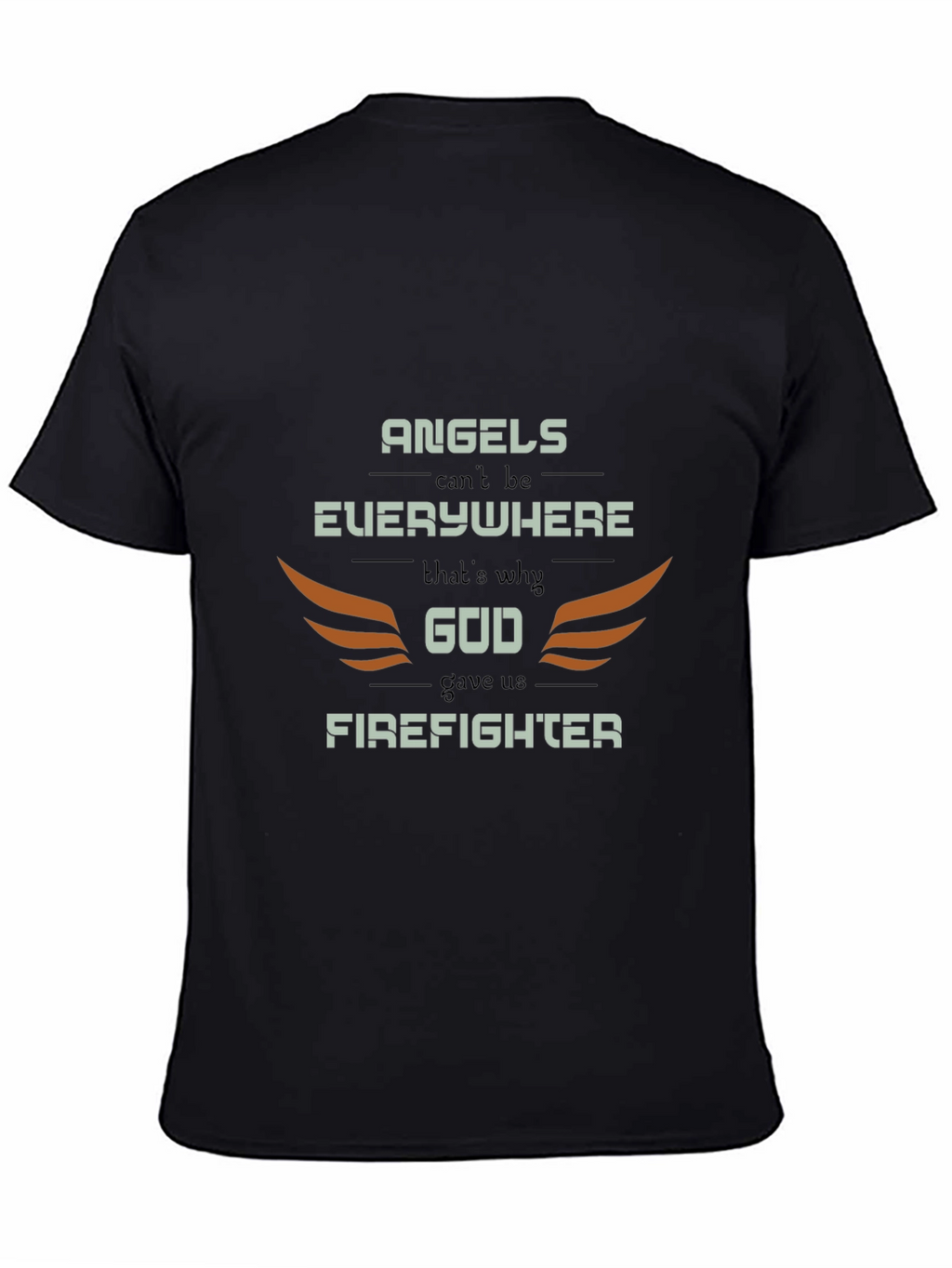 Firefighter Graphic Tee - Angels Cant Be Everywhere
