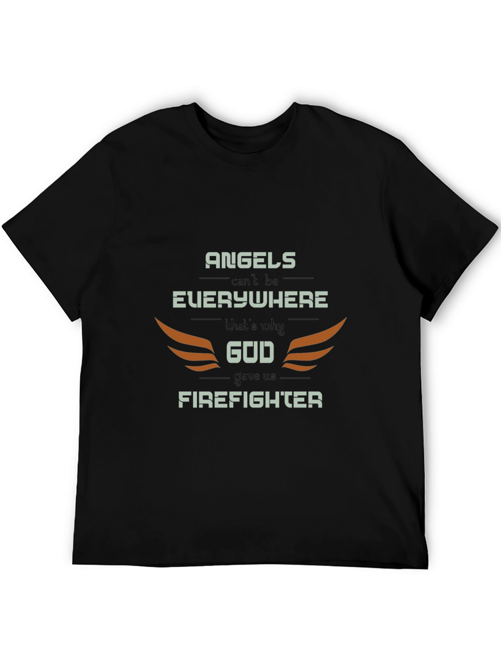 Firefighter Graphic Tee - Angels Cant Be Everywhere
