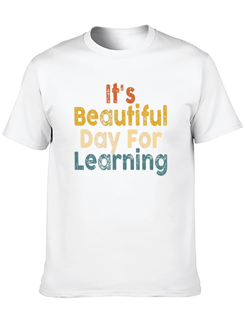 Its A Beautiful Day For Learning T-Shirt