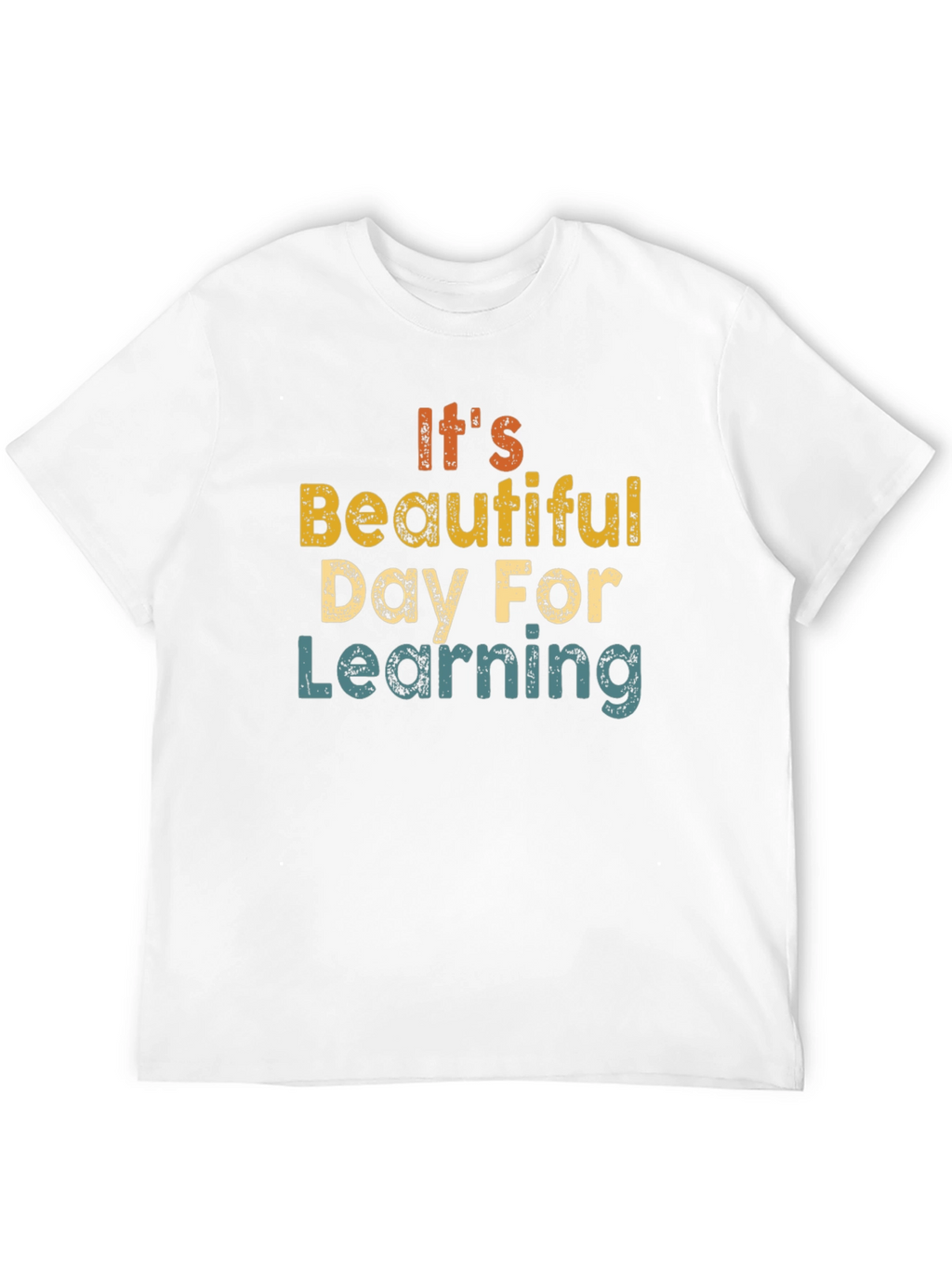 Its A Beautiful Day For Learning T-Shirt