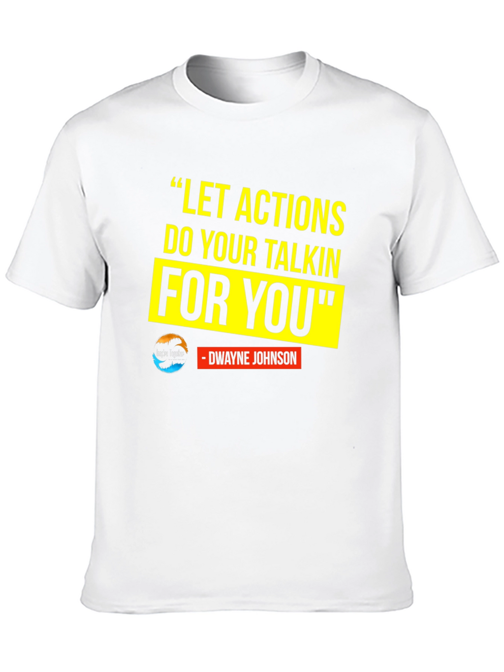 Motivational T-Shirt: Dwayne Johnson Quote