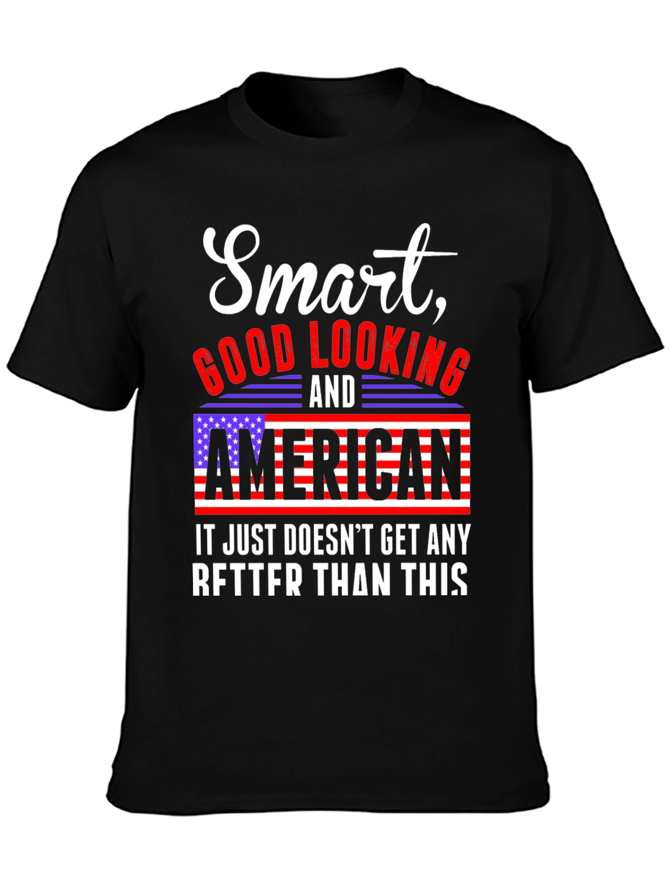 Smart Good Looking American T-Shirt