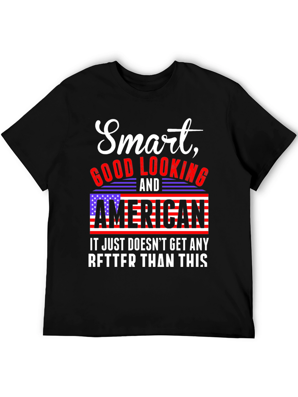 Smart Good Looking American T-Shirt