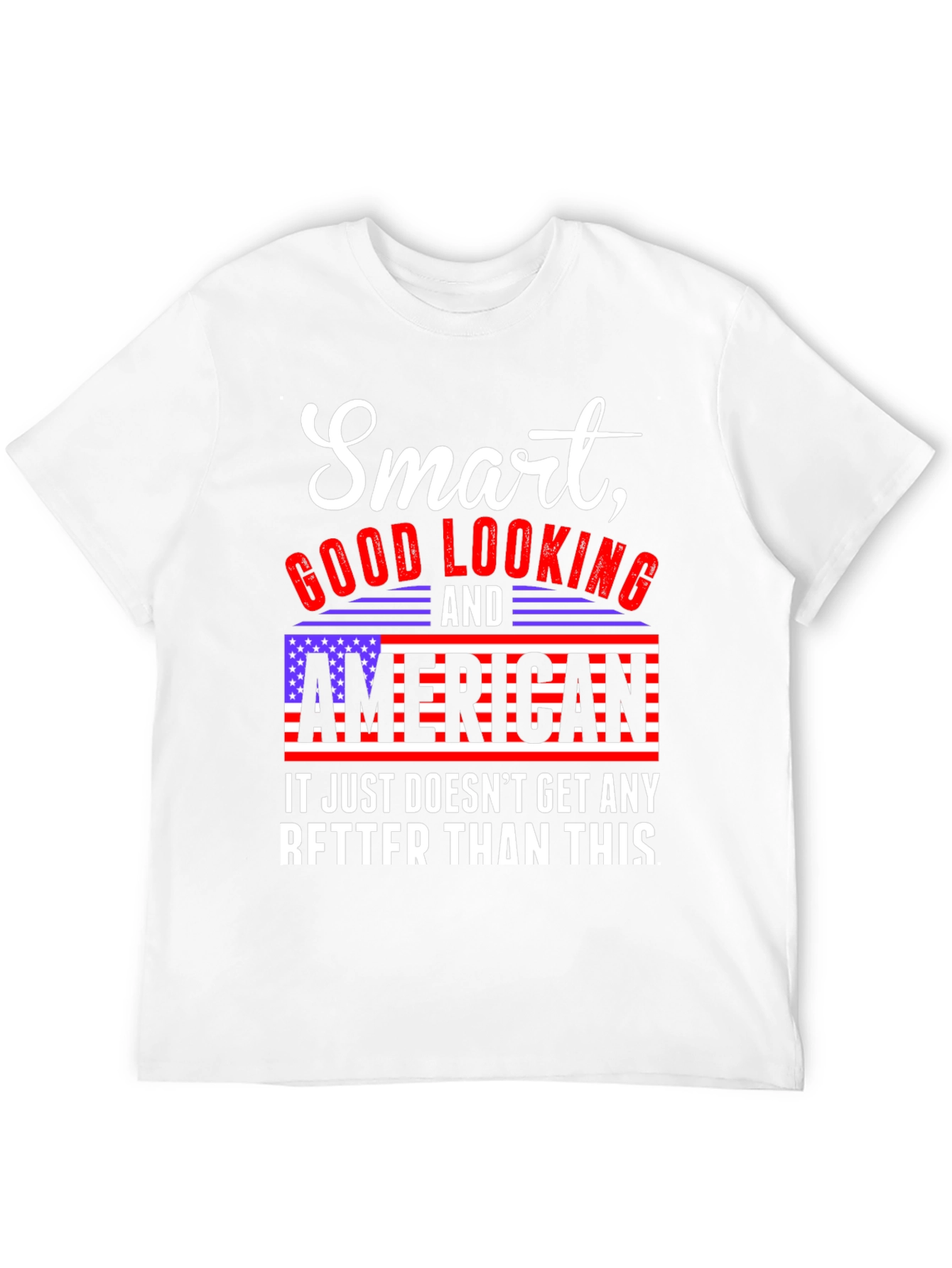 Smart Good Looking American T-Shirt