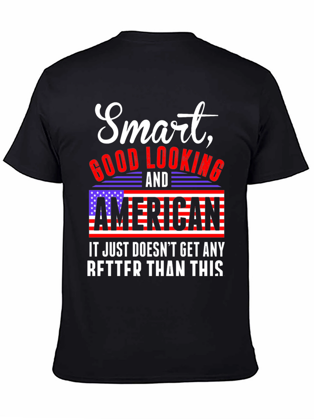 Smart Good Looking American T-Shirt