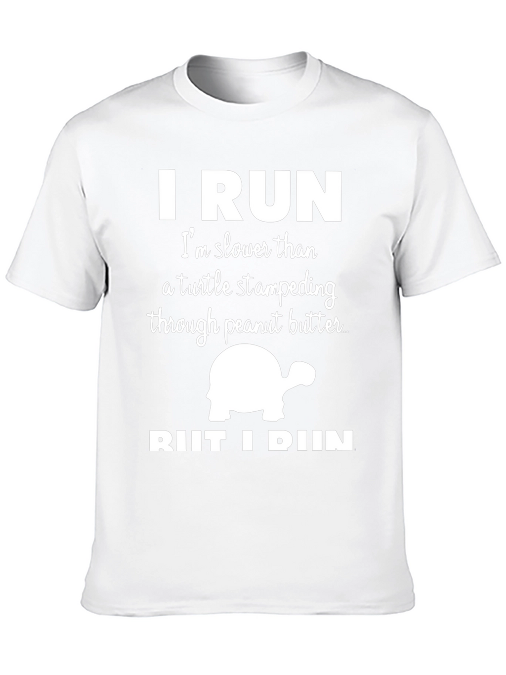 Funny Running T-Shirt: I Run Slower Than a Turtle