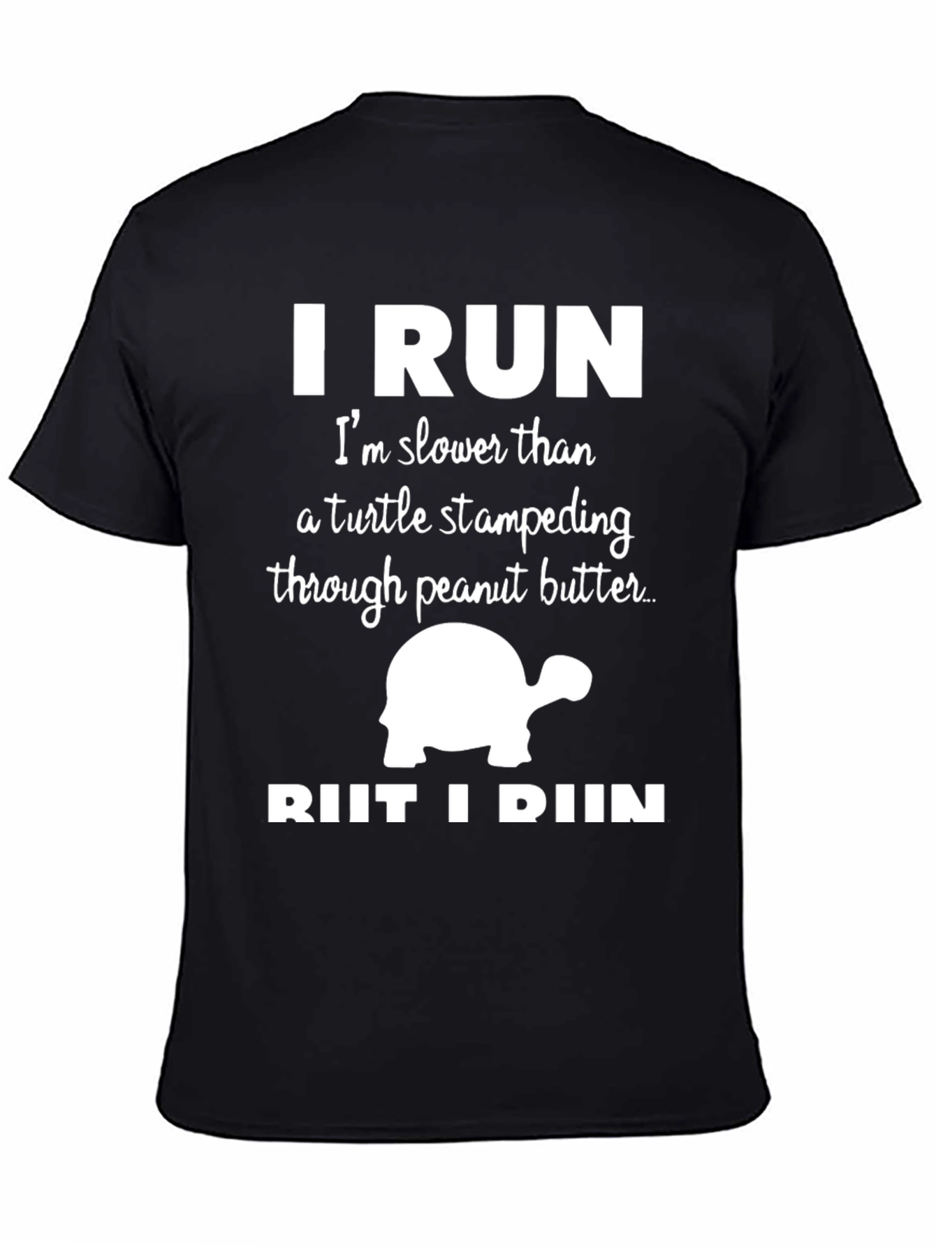 Funny Running T-Shirt: I Run Slower Than a Turtle