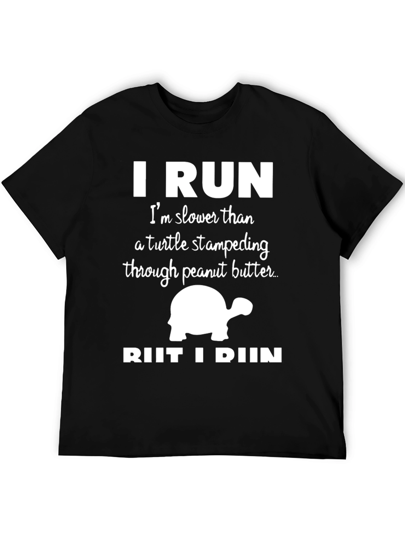 Funny Running T-Shirt: I Run Slower Than a Turtle