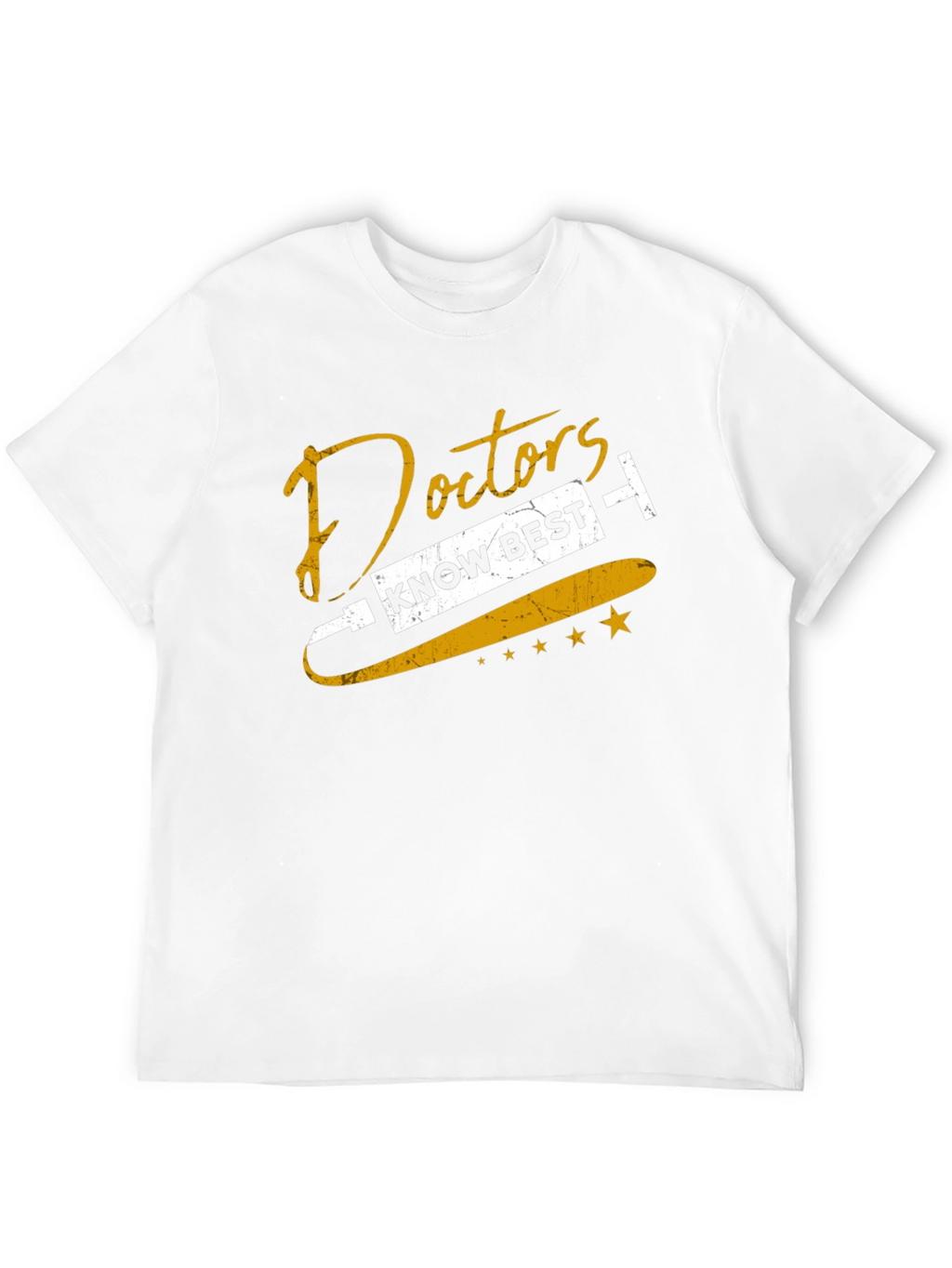 Doctors Know Best Graphic T-Shirt