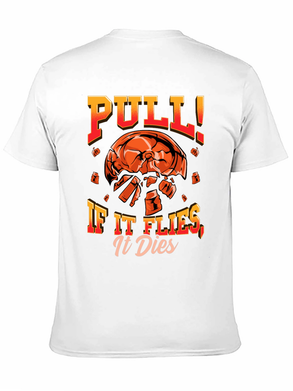 Pull If It Flies It Dies T-Shirt