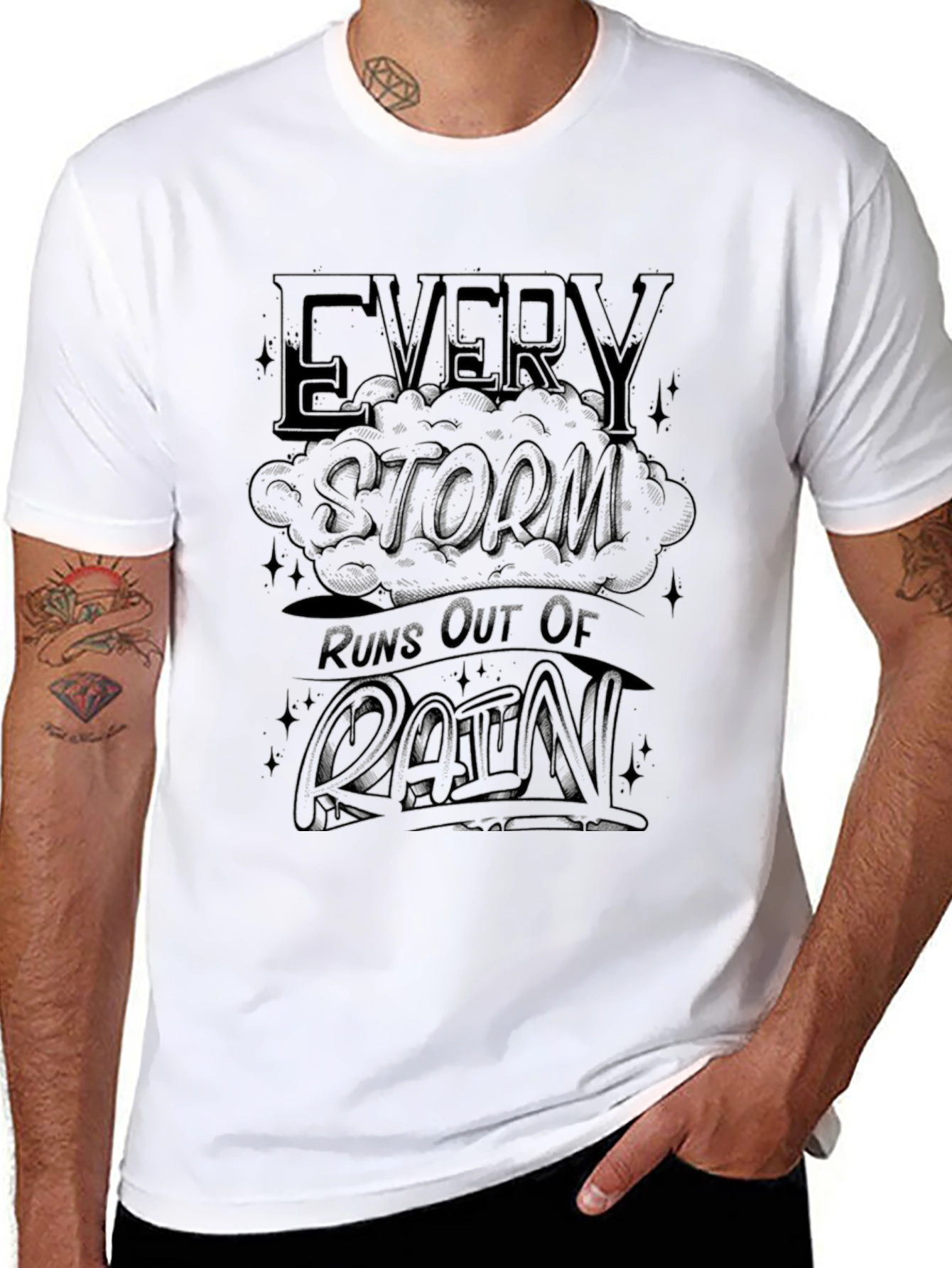 Every Storm Runs Out of Rain Graphic T-Shirt