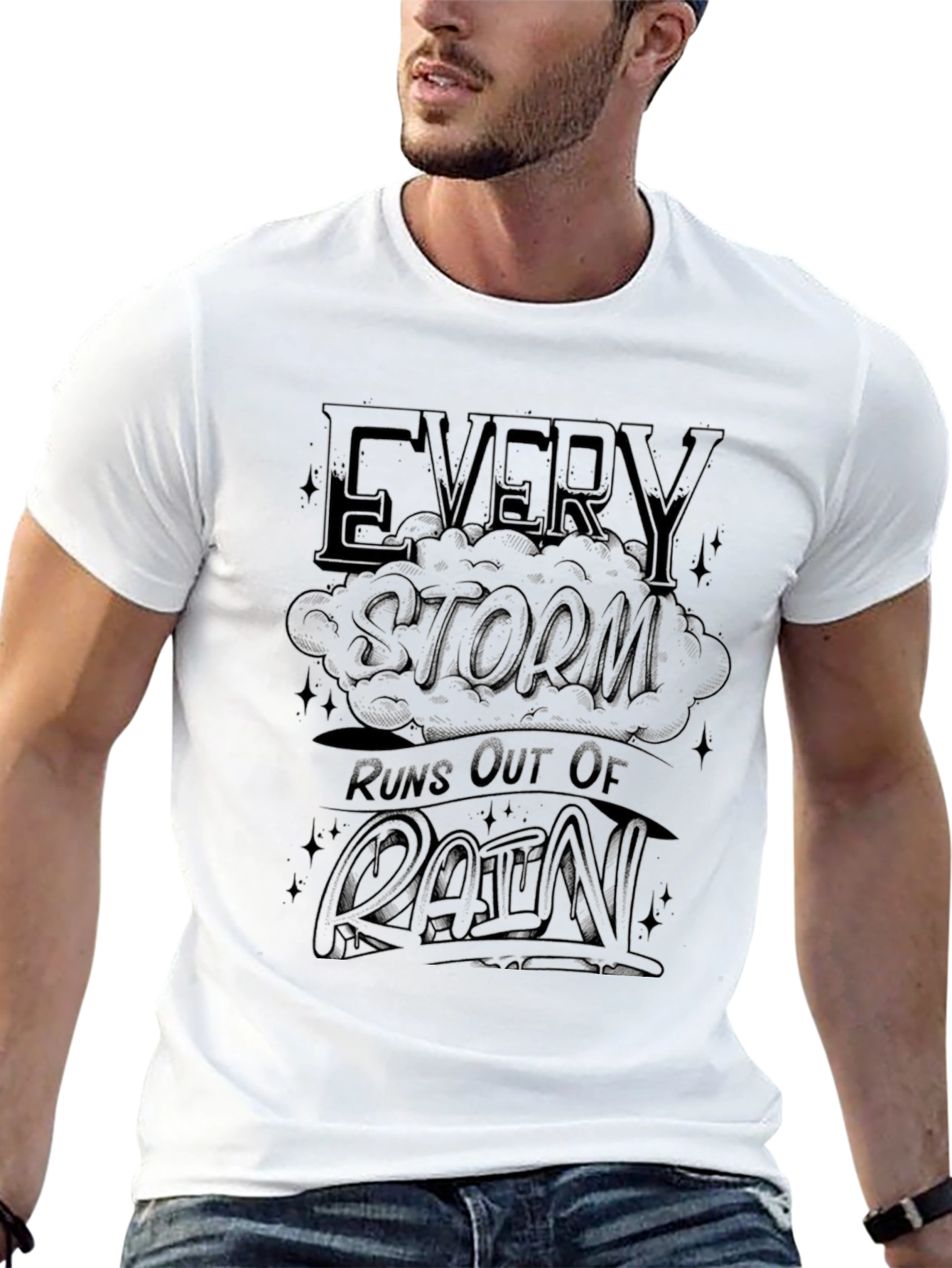 Every Storm Runs Out of Rain Graphic T-Shirt