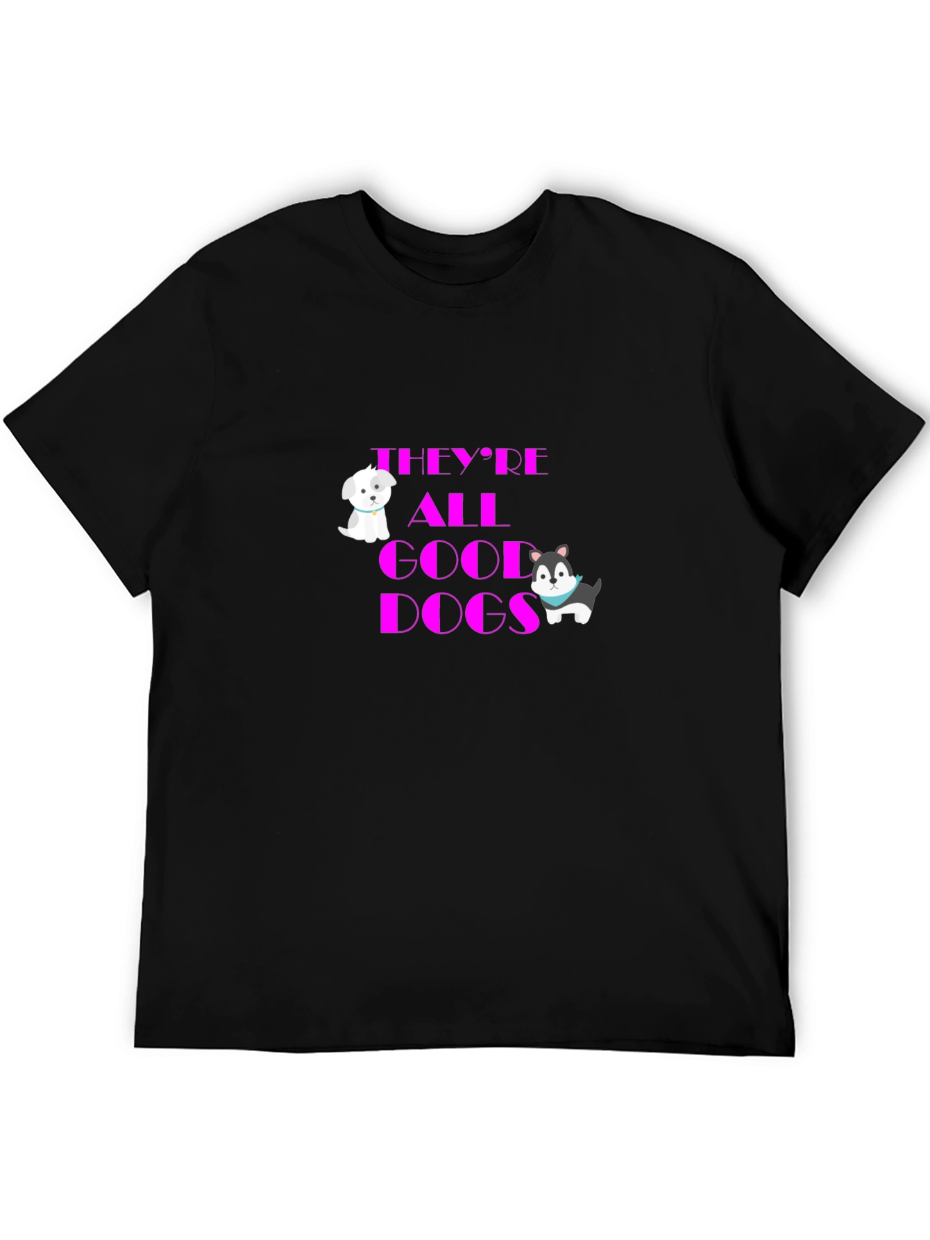 Theyre All Good Dogs Graphic T-Shirt
